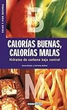 Calorías buenas, calorías malas: Calorías, nuestro combustible (Salud Y Vida Natural) (Spanish Edition)