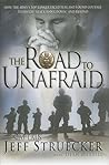 The Road to Unafraid: How the Army's Top Ranger Faced Fear and Found Courage through Black Hawk Down and Beyond