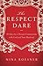 The Respect Dare by Nina Roesner The Respect Dare by Nina Roesner