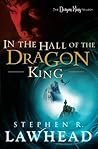 In the Hall of the Dragon King by Stephen R. Lawhead