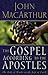 The Gospel According to the Apostles: The Role of Works in a Life of Faith