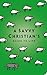 A Savvy Christian's Guide t...