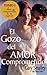 El Gozo Del Amor Comprometido: Tomo 1