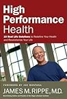High Performance Health: 10 Real-Life Solutions to Redefine Your Health and Revolutionize Your Life