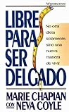 Libre Para Ser Delgado/ Free to Be Thin (Spanish Edition)