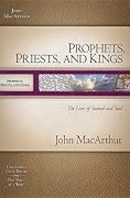 Prophets, Priests, and Kings: The Lives of Samuel and Saul