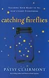 Catching Fireflies: Teaching Your Heart to See God's Light Everywhere