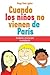 Cuando los Ninos no vienen de paris / When Children Don't Come from Paris (Spanish Edition)