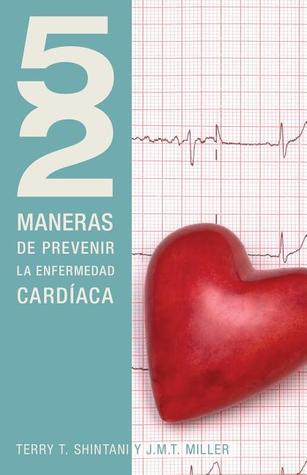 52 maneras de prevenir la enfermedad cardiaca / 52 Ways to Prevent Heart Disease (Spanish Edition)