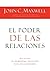 El poder de las relaciones by John C. Maxwell