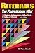 REFERRALS, The Professional Way: 10 Strategies for Networking with Top Clients & Centers of Influence