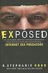 Exposed: The Harrowing Story of A Mother's Undercover Work With The FBI to Save Children From Internet Sex Predators