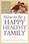 How To Be A Happy, Healthy Family
