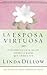 La Esposa Virtuosa by Linda Dillow La Esposa Virtuosa by Linda Dillow