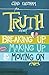 The Truth About Breaking Up, Making Up, and Moving On by Chad Eastham