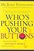 Who's Pushing Your Buttons:...