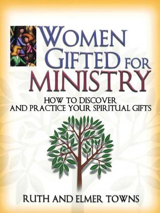 Women Gifted for Ministry: How to Discover and Practice Your Spiritual Gifts (Paperback)