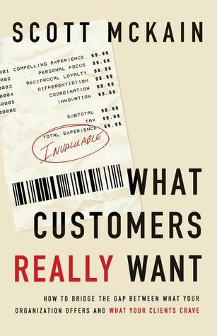 What Customers Really Want: How to Bridge the Gap Between What Your Organization Offers and What Your Clients Crave (Paperback)