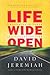Life Wide Open by David Jeremiah