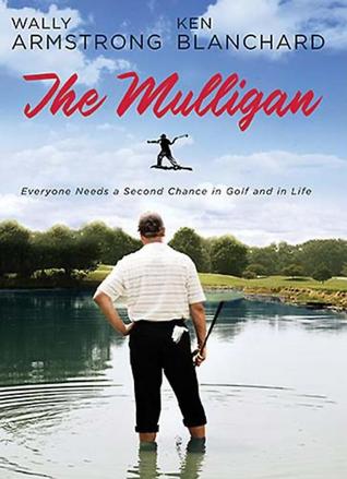 The Mulligan: Everyone Needs a Second Chance in Golf and in Life (Hardcover)