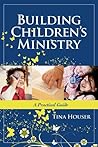 Building Children's Ministry: A Practical Guide