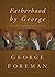 Fatherhood By George: Hard-...