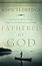 Fathered by God: Learning W...