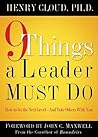 9 Things a Leader Must Do: How to Go to the Next Level--And Take Others With You
