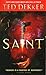 Saint by Ted Dekker Saint by Ted Dekker