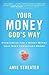 Your Money God's Way by Amie Streater