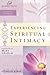 Experiencing Spiritual Intimacy: Women of Faith Study Guide Series