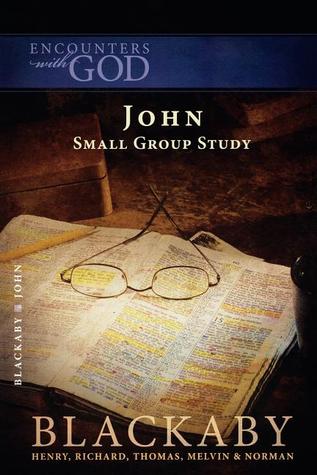 John: A Blackaby Bible Study Series