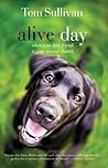 Alive Day by Tom Sullivan Alive Day by Tom Sullivan