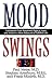 Mood Swings Understand Your Emotional Highs And Lows