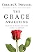 The Grace Awakening by Charles R. Swindoll