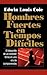 Hombres Fuertes En Tiempos Difíciles