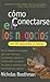 Como Conectarse En Los Negocios/How to Connect in Business: En 90 Segundos O Menos/In 90 Seconds or Less (Spanish Edition)