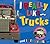 I Really Like . . . Trucks
