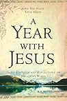 A Year with Jesus: Daily Readings and Reflections On Jesus' Own Words