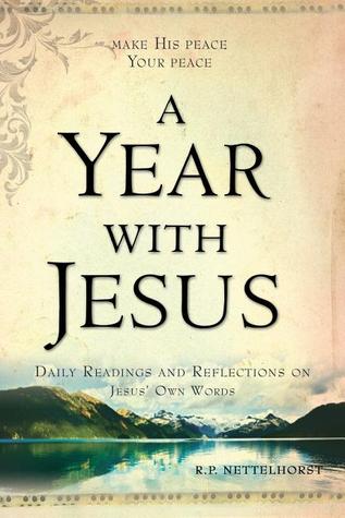 A Year with Jesus: Daily Readings and Reflections On Jesus' Own Words