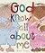 God Knows All about Me by Kate Toms
