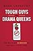 Tough Guys and Drama Queens...
