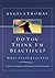 Do You Think I'm Beautiful? Bible Study and Journal by Angela Thomas Do You Think I'm Beautiful? Bible Study and Journal by Angela Thomas