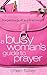 A Busy Woman's Guide to Prayer by Cheri Fuller