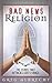 Bad News Religion: The Viru...
