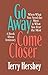 Go Away, Come Closer by Terry Hershey