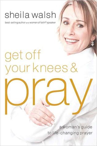 Get Off Your Knees & Pray (Hardcover)