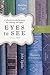 Eyes to See