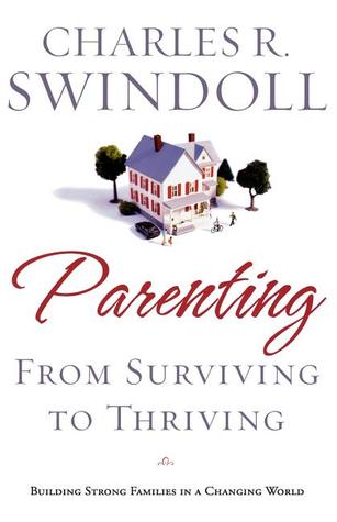 Parenting: From Surviving to Thriving: Building Healthy Families in a Changing World