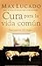 Cura para la vida común: Encontrando su lugar (Spanish Edition)